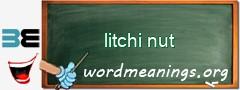 WordMeaning blackboard for litchi nut